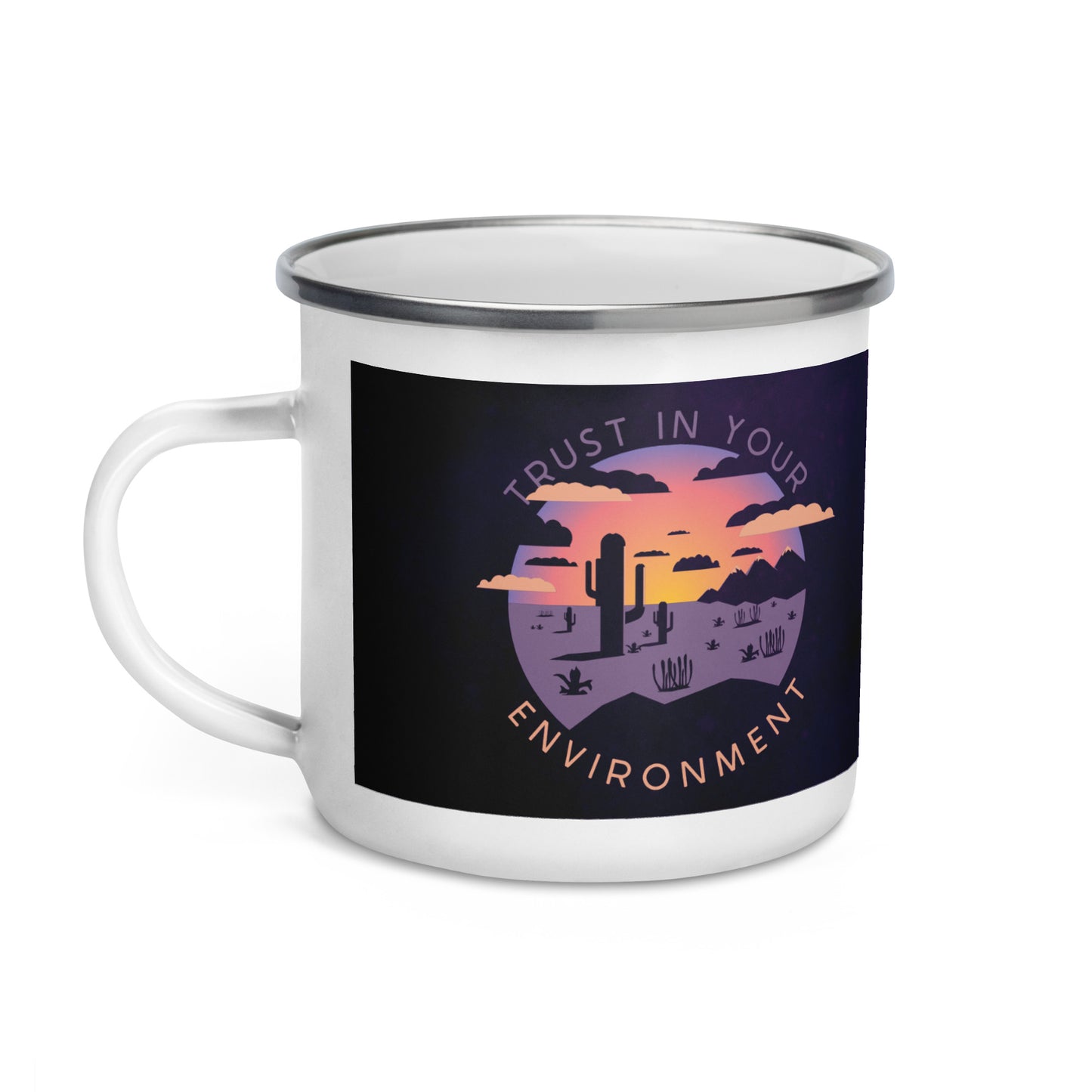 Trust in your Environment Maxim Enamel Mug